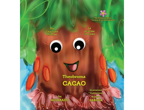 Livro Theobroma Cacao The Chocolate Princess La Princesa Chocolate De Pat Alvarado (inglês)