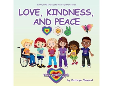 Livro Love, Kindness, and Peace de Kathryn Cloward (Inglês)