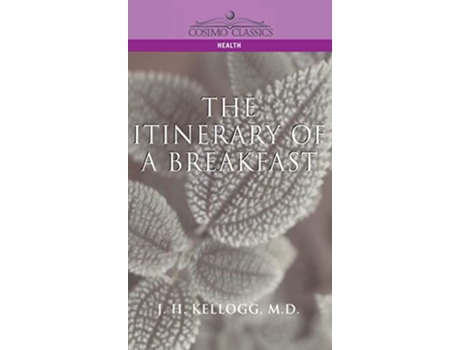 Livro Itinerary of a Breakfast de J H Kellogg e John Harvey Kellogg (Inglês - Capa Dura)