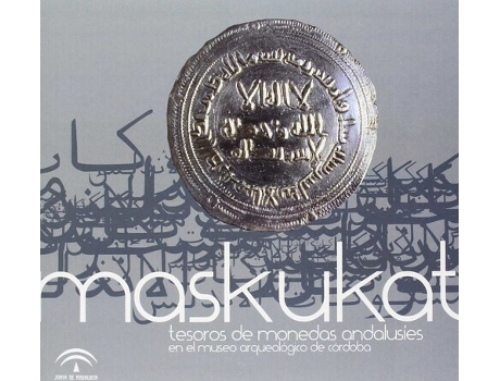 Livro Maskukat: Tesoros De Monedas Andalusies En El Museo Arqueolo de Sin Autor (Espanhol)