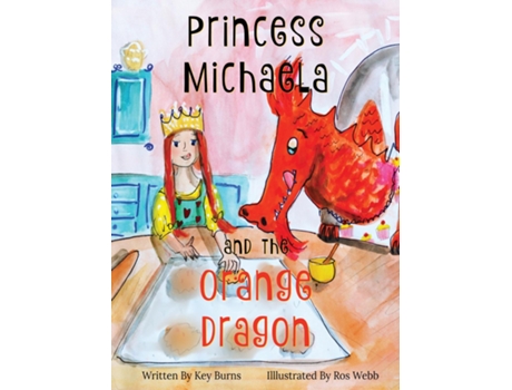 Livro Princess Michaela And The Orange Dragon De Key Burns (inglês)