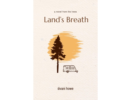 Livro Lands Breath a novel from the trees de Sivani Howe (Inglês)