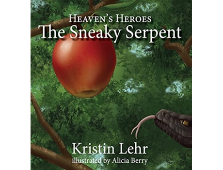 Livro The Sneaky Serpent De Kristin Lehr (inglês - Capa Dura)