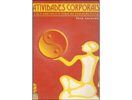 Livro Atividades Corporais - O Alternativo e o Suave na Educação Física de Yara Lacerda