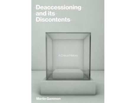 Livro deaccessioning and its discontents de gammon, martin (president, pergamon art group) (inglês)