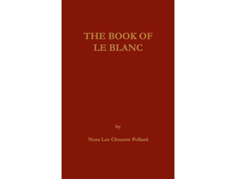 Livro The Book of LeBlanc de Nora Lee C Pollard (Inglês - Capa Dura)