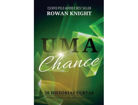 Livro Uma Chance 20 Histórias Curtas, Imprevisíveis E Com Uma Lição Moral De Rowan Knight (inglês)