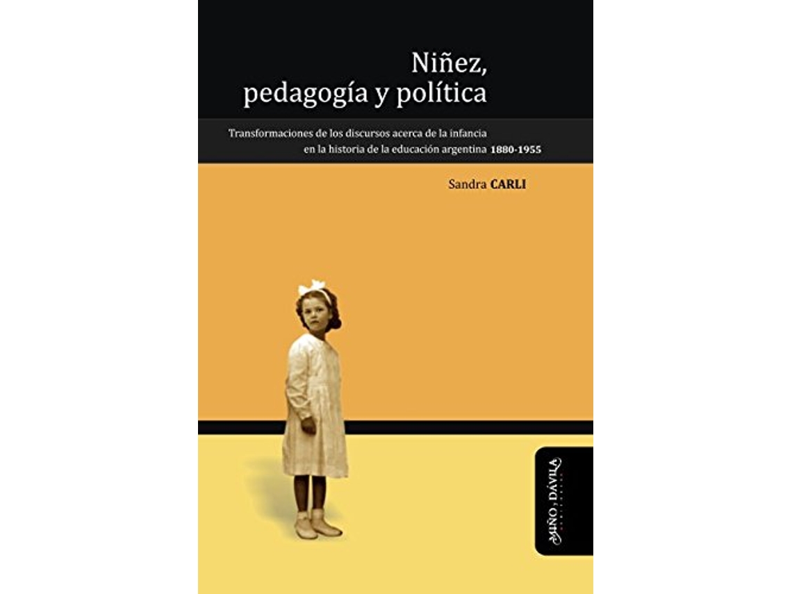 Livro Ninez, Pedagogía Y Política de Sandra Carli (Espanhol)