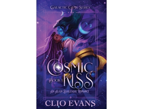 Livro Cosmic Kiss An Alien Burlesque Romance de Clio Evans (Inglês)