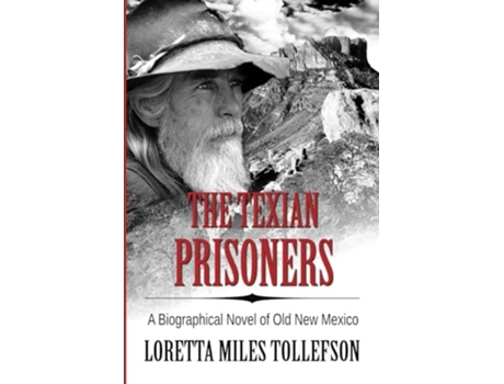 Livro The Texian Prisoners de Loretta Miles Tollefson (Inglês)