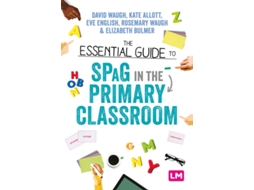 Livro The Essential Guide to SPaG in the Primary Classroom de David Waugh, Kate Allott et al. (Inglês)