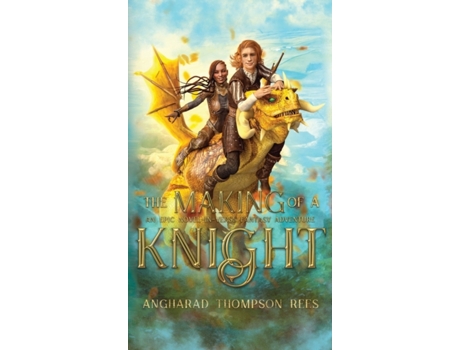 Livro The Making of a Knight: An Epic Novel-in-Verse Fantasy Adventure Angharad Thompson Rees (Inglês)