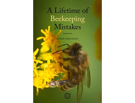 Livro A Lifetime of Beekeeping Mistakes de Geoff Critchley (Inglês)