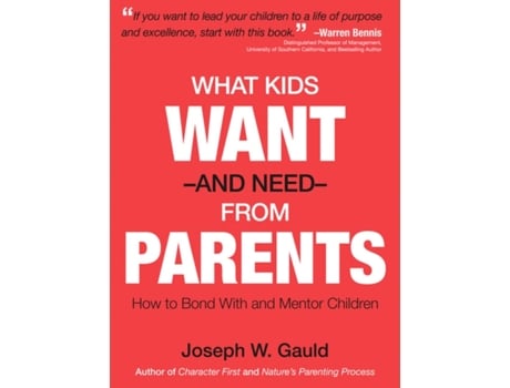 Livro What Kids Want and Need From Parents Joseph W Gauld (Inglês)