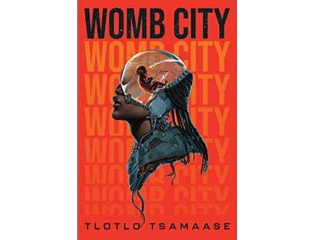Livro Womb City de Tlotlo Tsamaase (Inglês - Capa Dura)