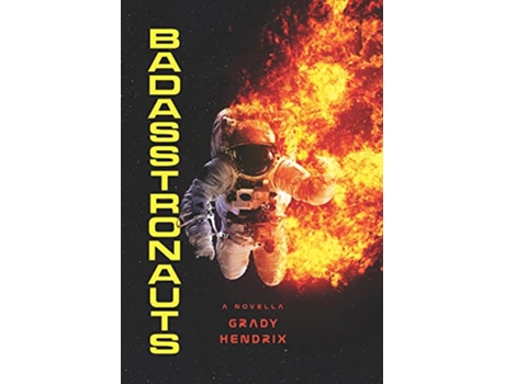 Livro BadAsstronauts de Grady Hendrix (Inglês)