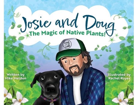 Livro Josie and Doug The Magic of Native Plants! de Mike J Meldon (Inglês)