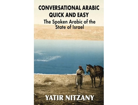 Livro Conversational Arabic Quick and Easy The Spoken Arabic of the State of Israel de Yatir Nitzany (Inglês)