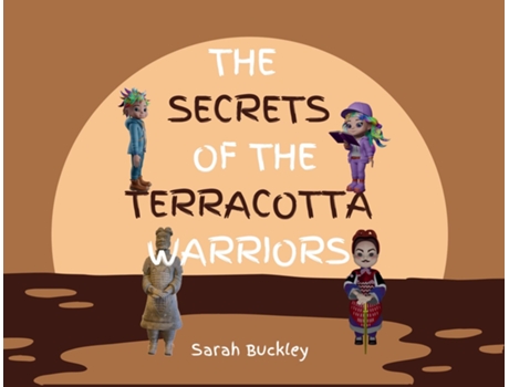 Livro The Secrets of the Terracotta Warriors de Sarah Buckley (Inglês)