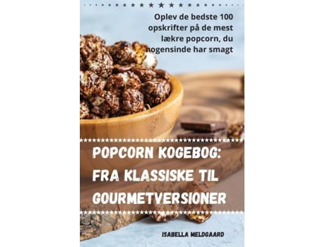 Livro Popcorn kogebog Fra klassiske til gourmetversioner de Isabella Meldgaard (Inglês)