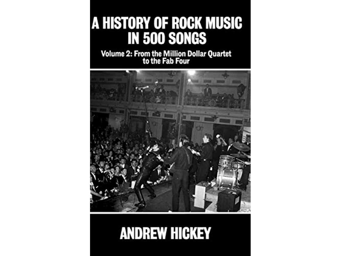 Livro A History of Rock Music in 500 Songs Vol 2 From the Million Dollar Quartet to the Fab Four de Andrew Hickey (Inglês)