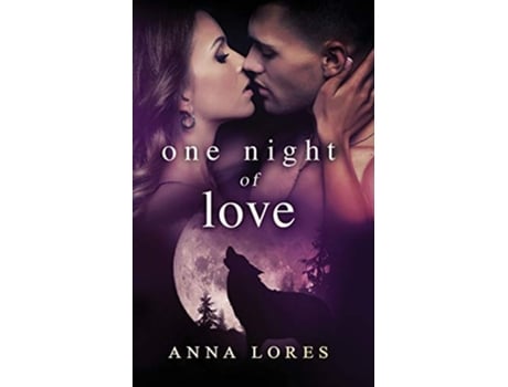 Livro One Night of Love Live For Me Mated by an Alpha Werewolf Paranormal Romance de Anna Lores (Inglês)