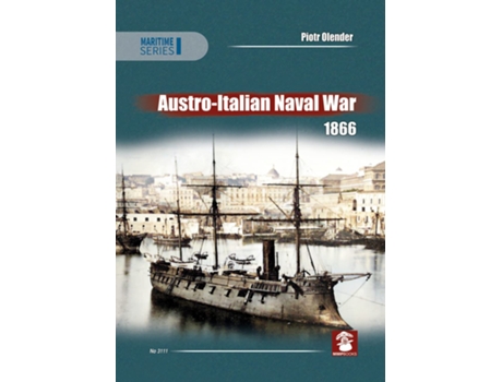 Livro AustroItalian Naval War 1866 de Piotr Olender (Inglês)