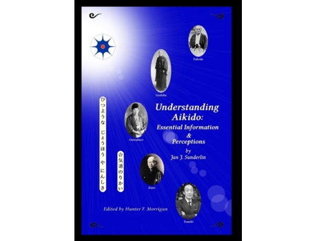 Livro Understanding Aikido: Essential Information and Perceptions (Special Edition) Jan J Sunderlin (Inglês)