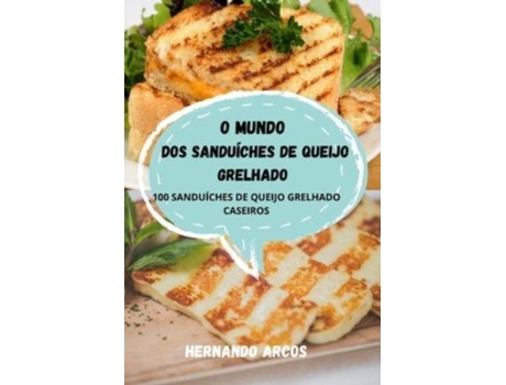 Livro O Mundo Dos Sanduíches De Queijo Grelhado De Hernando Arcos (inglês)