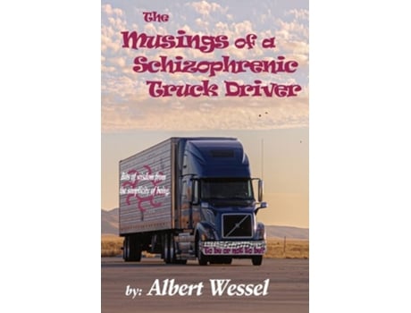 Livro The Musings Of A Schizophrenic Truck Driver De Albert M Wessel (inglês)