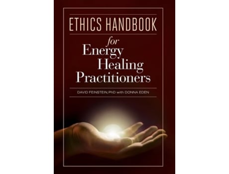 Livro Ethics Handbooks for Energy Healing Practitioners de David Feinstein (Inglês)