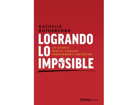 Livro Logrando Lo Imposible Un Modelo para el Cuidado Innovador e Inclusivo de Rachelle Rutherford (Inglês)