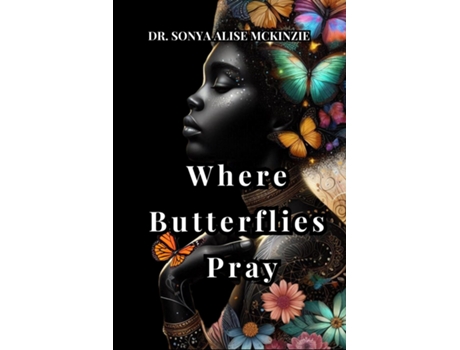 Livro Where Butterflies Pray de McKinzie (Inglês)