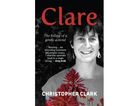 Livro Clare The Killing Of A Gentle Activist De Christopher Clark (inglês)