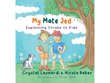 Livro My Mate Jed Explaining Stroke to Kids de Crystal Leonardi e Nicola Baker (Inglês)