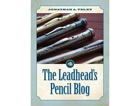 Livro The Leadheads Pencil Blog Volume 4 de Jonathan A Veley (Inglês - Capa Dura)