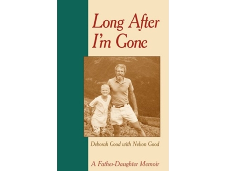 Livro Long After Im Gone A FatherDaughter Memoir de Deborah Good (Inglês)