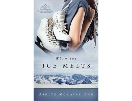 Livro When The Ice Melts De Ashlyn Mckayla Ohm (inglês)