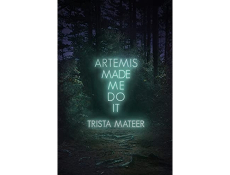 Livro Artemis Made Me Do It de Trista Mateer (Inglês)