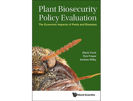 Livro Plant Biosecurity Policy Evaluation The Economic Impacts Of Pests And Diseases de David Charles Cook, Robert Fraser et al. (Inglês - Capa Dura)