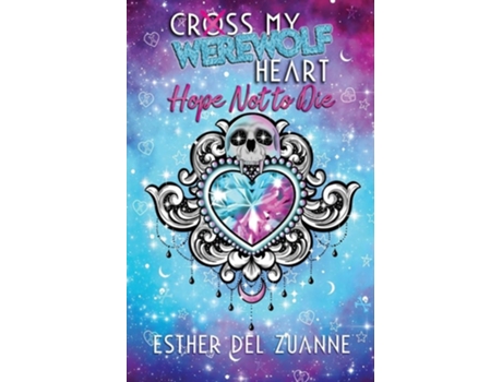Livro Cross My Werewolf Heart Hope Not to Die de Esther del Zuanne (Inglês)