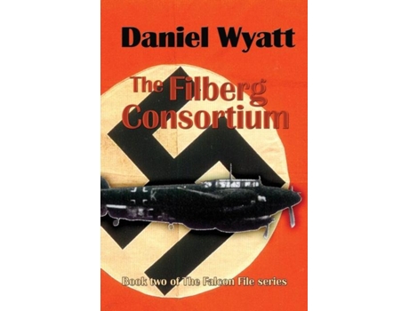Livro The Filberg Consortium Book Two Of The Falcon File Series De Daniel Wyatt (inglês)