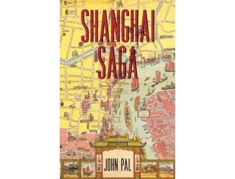 Livro Shanghai Saga de John Pal (Inglês)