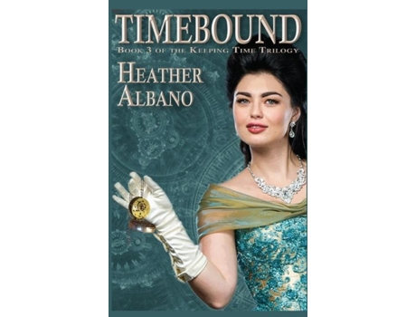 Livro Timebound A Steampunk Time-travel Adventure De Heather Albano (inglês)