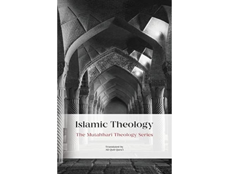 Livro Islamic Theology The Mutahhari Theology de Murtadha Mutahhari (Inglês)