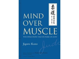 Livro Mind Over Muscle Writings From The Founder Of Judo de Jigoro Kano (Inglês - Capa Dura)