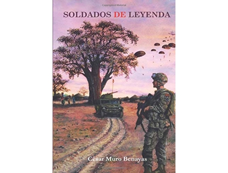 Livro Soldados De Leyenda de César Muro Benayas (Espanhol)