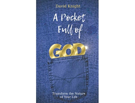 Livro A Pocket Full of God Transform the Nature of Your Life de David Knight (Inglês)