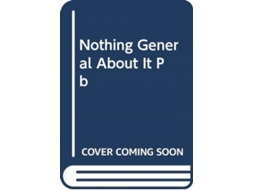 Livro Nothing General About It de Maurice Benard (Inglês)