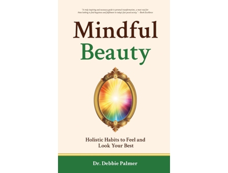 Livro Mindful Beauty Holistic Habits to Feel and Look Your Best de Dr Debbie Palmer (Inglês)